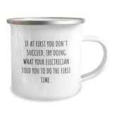 Funny Electrician Gifts for Men from Family - Camping Mug 'If At First You Don't Succeed, Try Doing What Your Electrician Told You To Do The First Time.' - Image 2